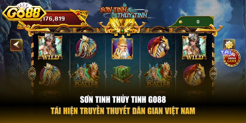 Sơn Tinh Thủy Tinh – Tựa slots huyền thoại Việt Nam tại GO88 Sơn Tinh Thủy Tinh GO88 tái hiện truyền thuyết dân gian Việt Nam